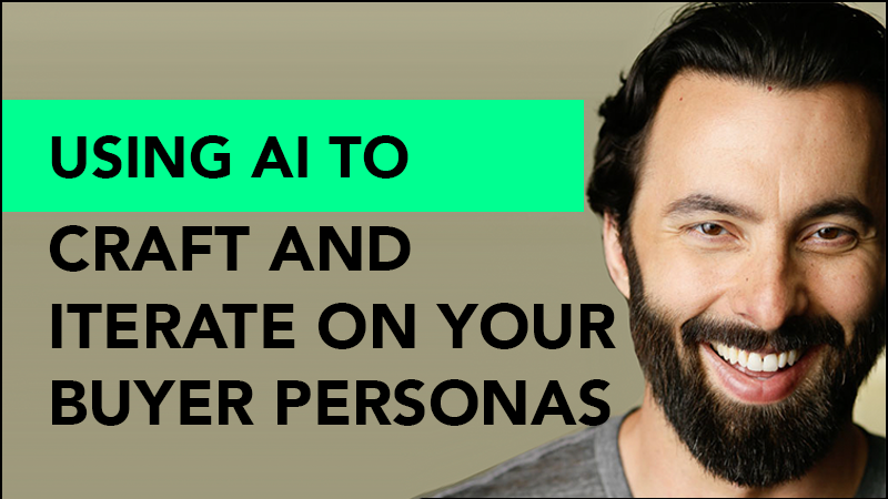 Using AI to craft and iterate on your buyer personas